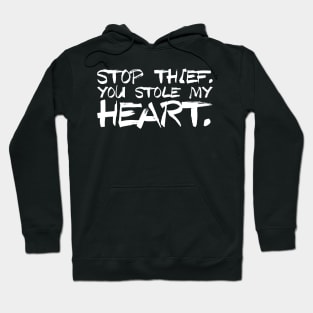 Stop Thief You Stole My Heart - Valentine's Day Hoodie